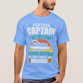Drinking Pontoon Captain Only More Drunker Pontoon T-Shirt