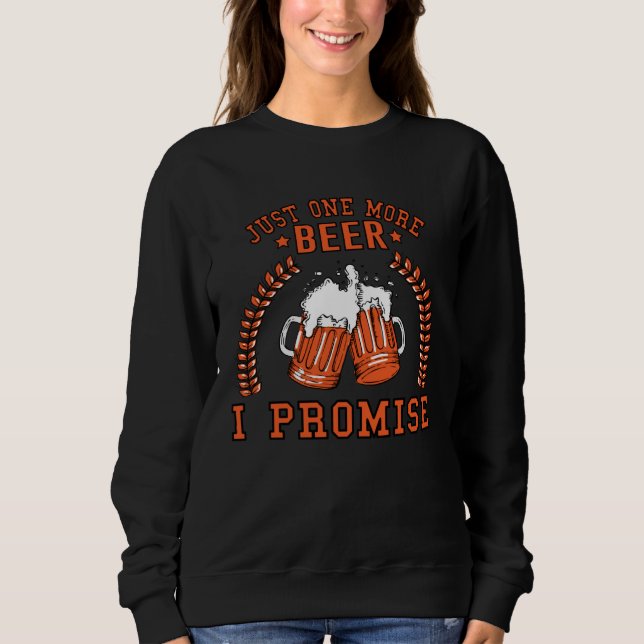 Drinking  Tees  Just One More Beer I Promise (Vorderseite)