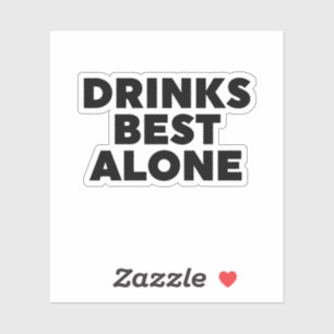 Drinks am besten allein aufkleber