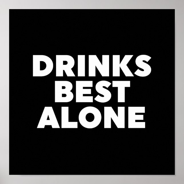 Drinks am besten allein poster (Vorne)