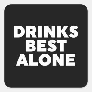Drinks am besten allein quadratischer aufkleber