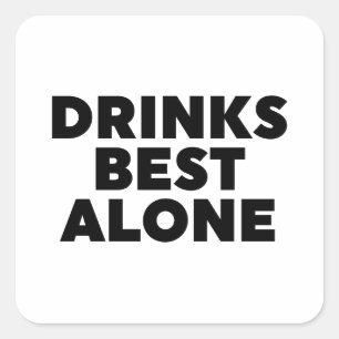 Drinks am besten allein quadratischer aufkleber