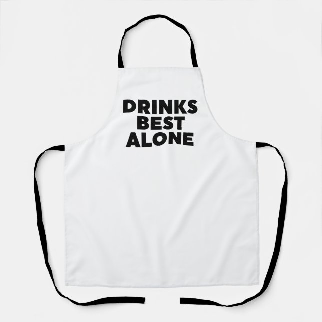 Drinks am besten allein schürze (Vorderseite)