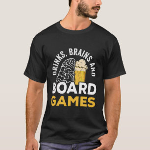 Drinks Gehirne und Brettspiele für Game Night Host T-Shirt
