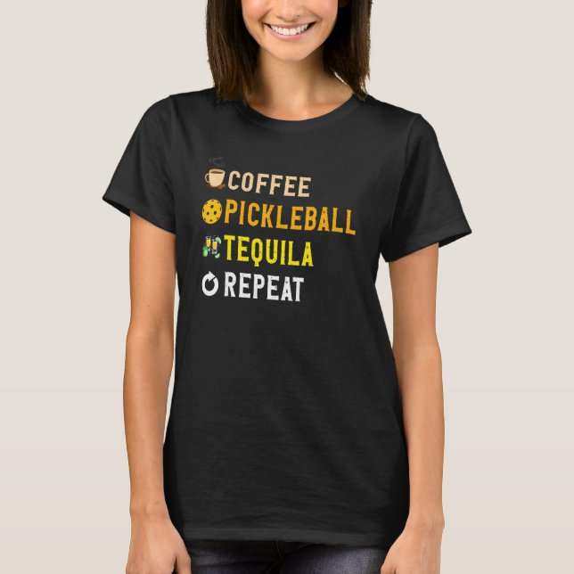 Drinks Lover Funny Coffee, Pickleball, Tequila Rep T-Shirt (Vorderseite)