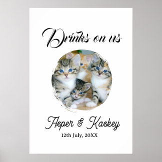 Drinks on us open bar pet photo wedding couple dat poster
