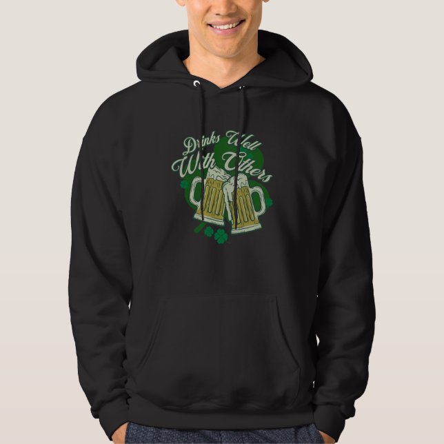 Drinks Well With Others Drunk Saint Patrick s Day  Hoodie (Vorderseite)