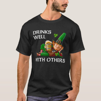 Drinks Well With Others Leprechaun Patrick s Day B T-Shirt