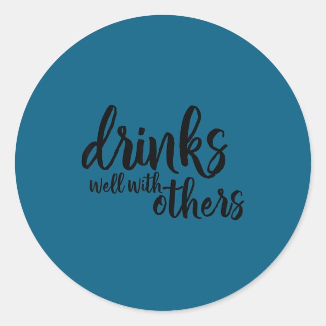 Drinks Well With Others Quote Funny Saying Gift  Runder Aufkleber (Vorderseite)