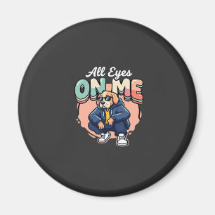 Drip Dog All Eyes On Me Magnet