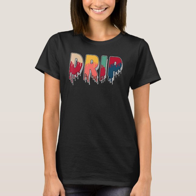 Drip Dripping Multi Color 2022 1s Matching T-Shirt (Vorderseite)