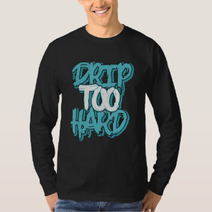 Drip Too Hard gebleicht Aqua 1s passend T-Shirt