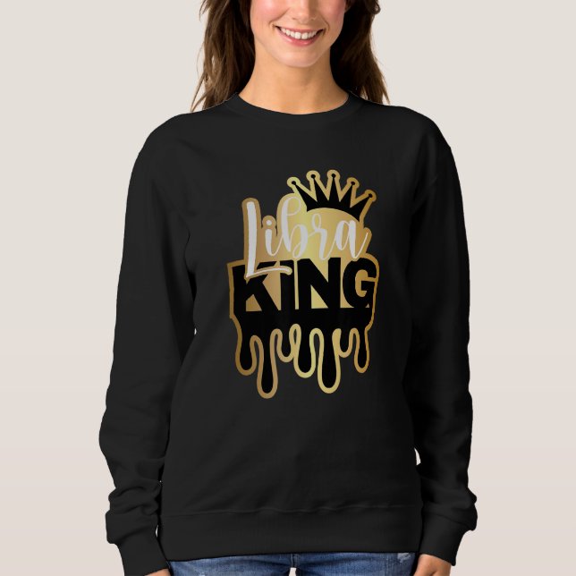 Dripping Libra King Zodiac Sweatshirt (Vorderseite)