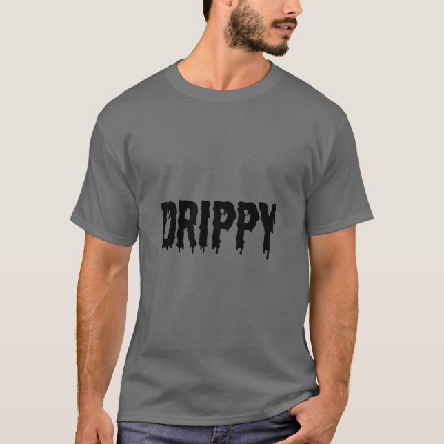 Drippy Black Tropfen Drippin Letters Streetwear T-Shirt (Vorderseite)