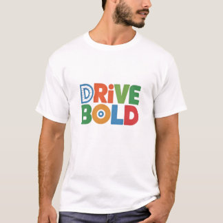 Drive Bold Men T - Shirt Powerful Style for Driver