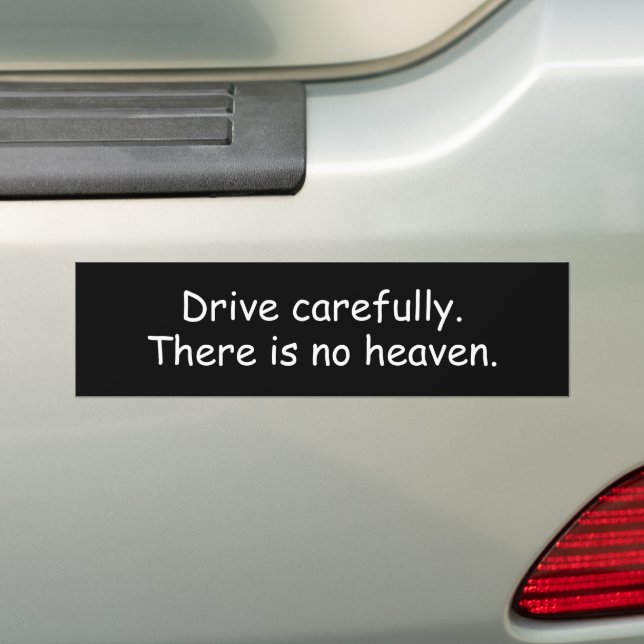 Drive Carefully There Is No Heaven Funny  Autoaufkleber (Auf Auto)