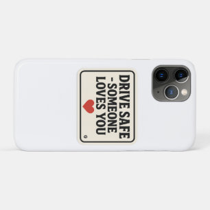 Drive Safe - Jemand Lieben, die Sie aufklebern, Case-Mate iPhone Hülle
