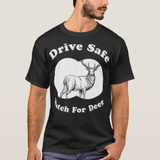 Drive Safe Watch for Deh - Mittleres Sprichwort T-Shirt
