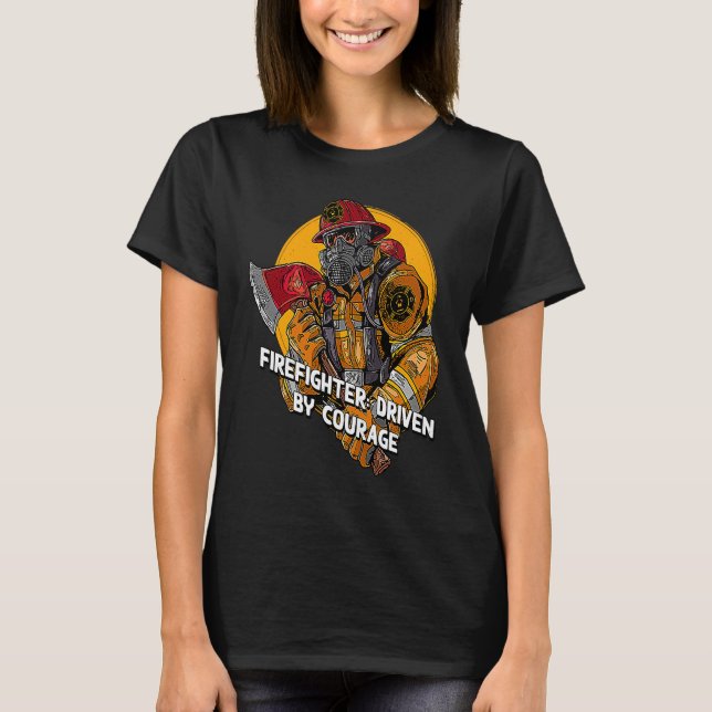 Driven by Courage Firefighter First Responders Fir T-Shirt (Vorderseite)