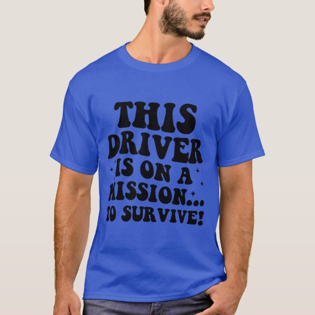 Driver, car meme, drivers, car, bumper T-Shirt (Vorderseite)