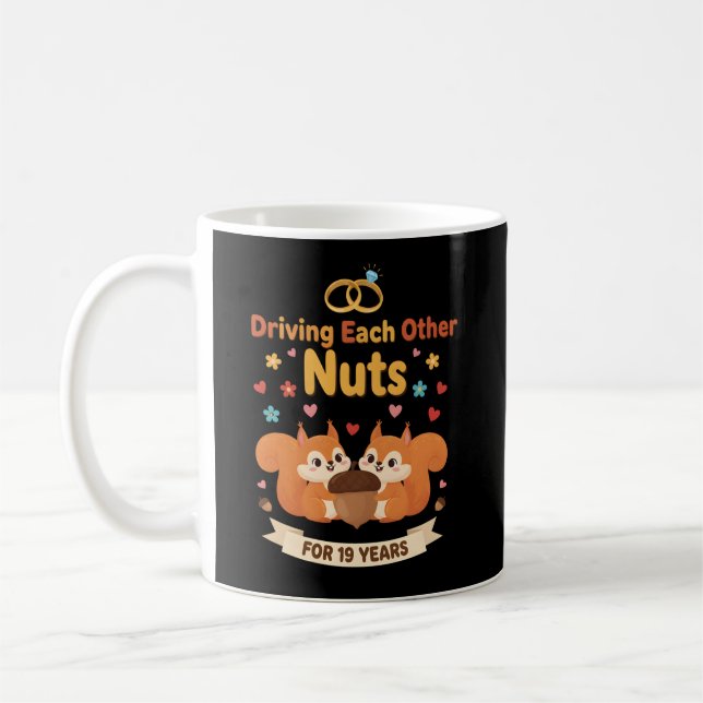 Driving Each Other Nuts For 19 Years Anniversary Kaffeetasse (Links)