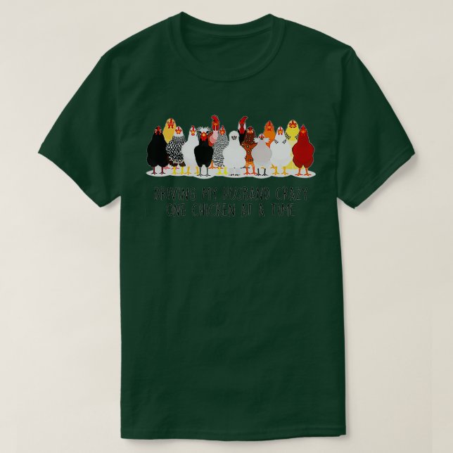 Driving My Husband Crazy One Chicken At A Time Hus T-Shirt (Design vorne)