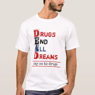 Drogen beenden alle Träume Tote Abkürzung Anti-Dro T-Shirt