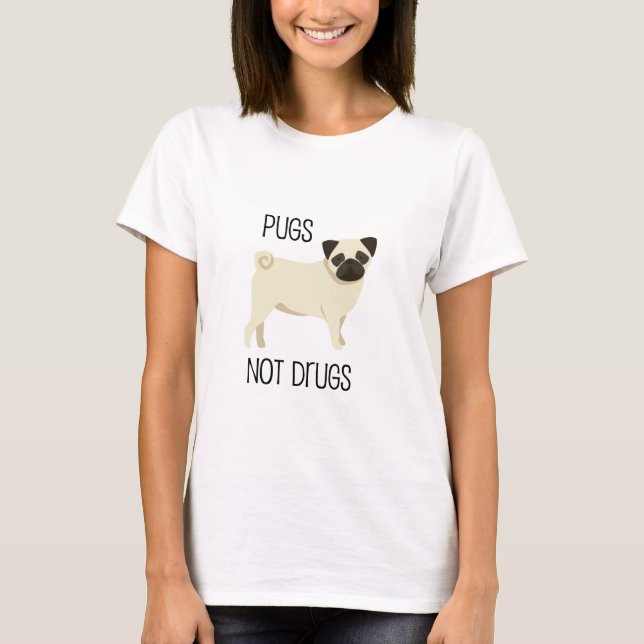 Drogen der Möpse nicht T-Shirt (Vorderseite)
