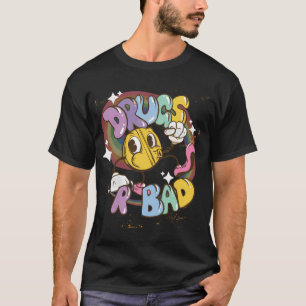 Drogen sind schlecht T-Shirt