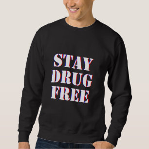 Drogenbewusstsein Bleibe drogenfreie Drogensucht Sweatshirt