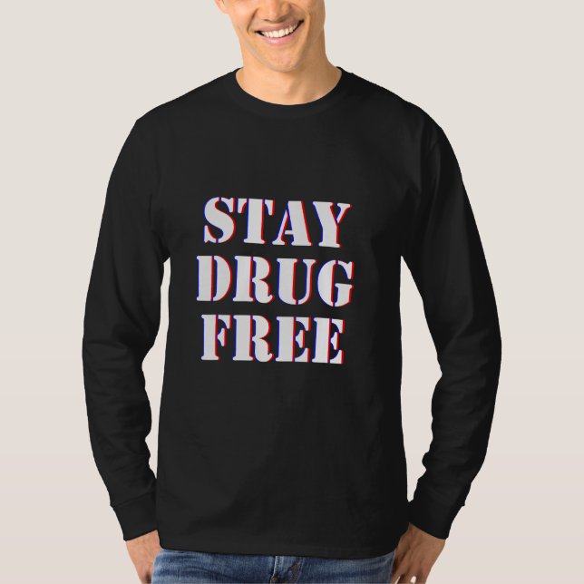 Drogenbewusstsein Bleibe drogenfreie Drogensucht T-Shirt (Vorderseite)