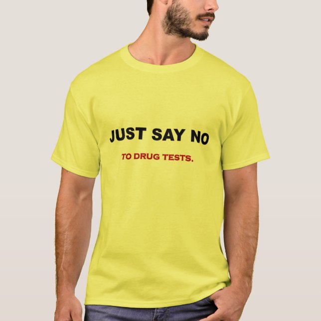 Drogentests, die man nur sagen kann T-Shirt (Vorderseite)