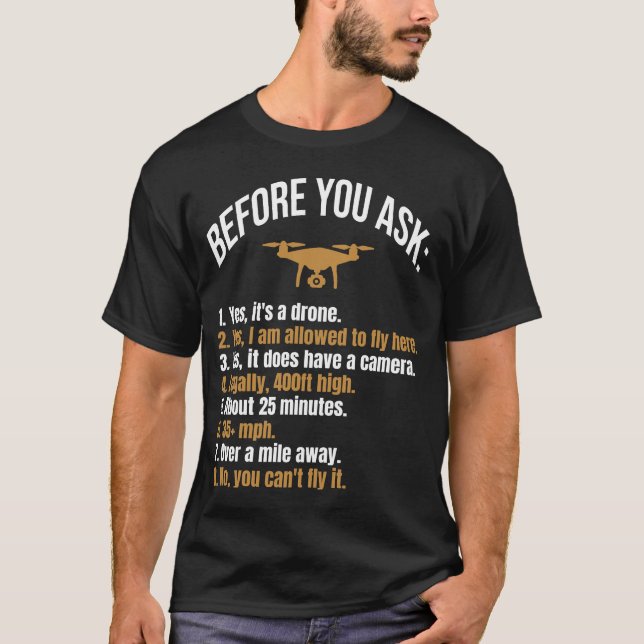 Drohne lustig Vor frag eines Drohnenpiloten T-Shirt (Vorderseite)