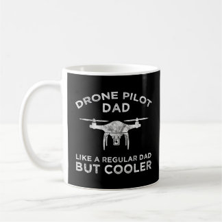 Drohnenpilot - Wie ein regelmäßiger Vater, aber Co Kaffeetasse