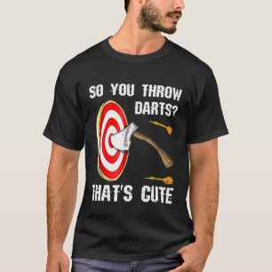 Drôle Ax Jetant T-Shirt Cadeau afin que vous jetez