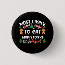 Drôle Badges de Noël Santas Cookies Citation