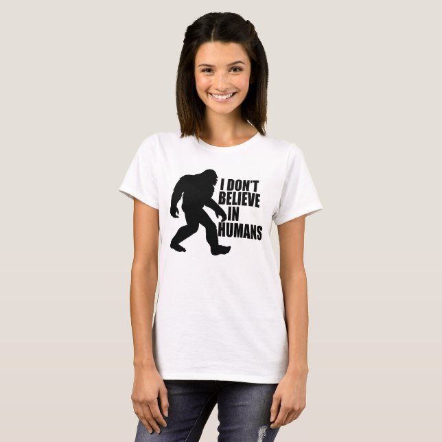Drôle Bigfoot-Je ne crois pas en T-shirt Humains (Devant entier)