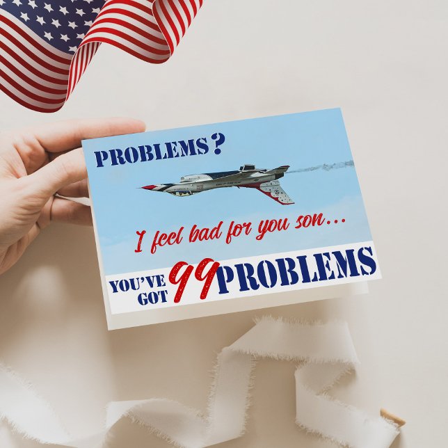Drôle Carte de Formation de Base de l'Armée de l'A (Problems? I feel bad for you son, you've got 99 problems,  F-16 air force basic training funny card)