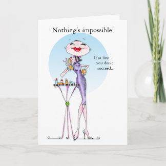 Drôle carte d'humour femme - Rien n'est impossible