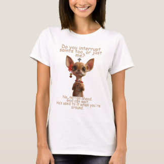 Drôle de prier Chihuahua T-shirt femme