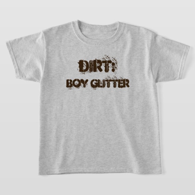 Drôle "Dirt : Parties scintillant garçon" T-shirt (Poser)