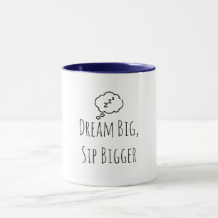 Drôle "Dream Big Sip Bigger ZZZ" Mug