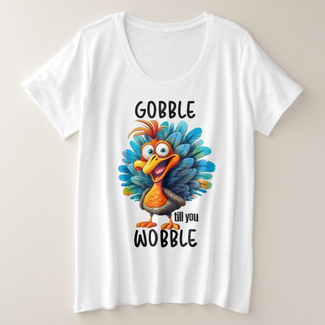 Drôle Gobble jusqu'à ce que vous tournez (Design devant)