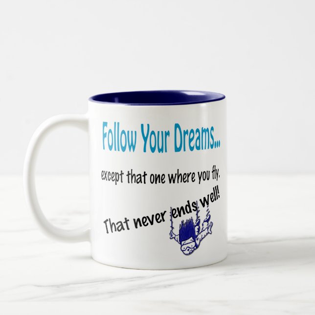 Drôle Humour Coffee Mug Cup Suivez vos rêves (Gauche)