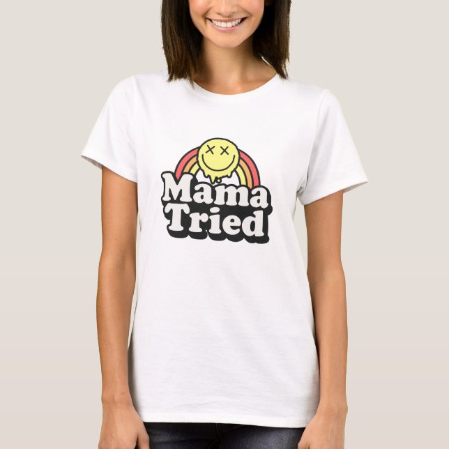 Drôle humour Mama a essayé le t-shirt (Devant)