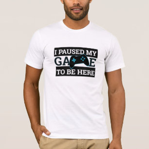Drôle 'I Pause My Game' Gamer T-Shirt   Cool Tee