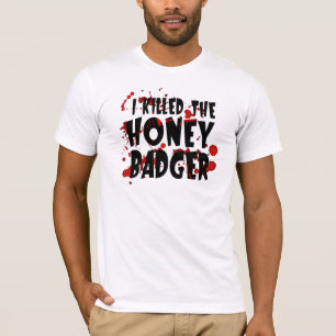 Drôle J'AI TUÉ le T-shirt de blaireau de miel po