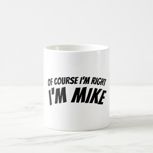 Drôle Je suis juste Mug pour Mike Personnalisé (Centre)