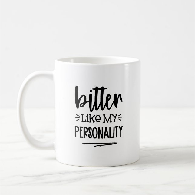 Drôle Mug Amer Comme Ma Personnalité (Gauche)