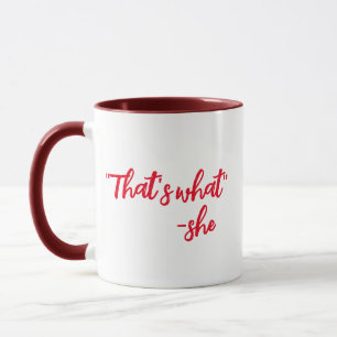 Drôle Mugs   C'est ce qu'elle a dit drôle de café 